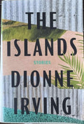 Dionne Irving - The Islands - Stories