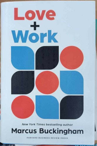 Marcus Buckingham - Love + Work (Hardcover)