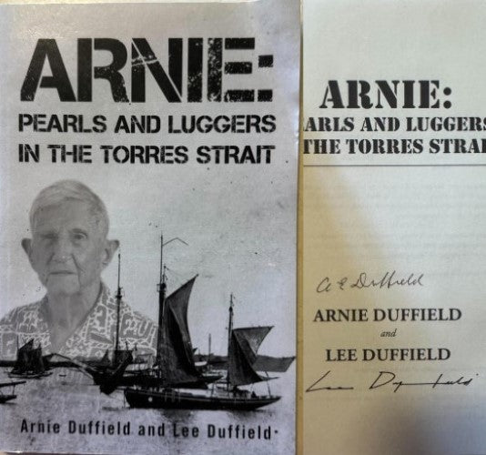 Arnie & Lee Duffield - Arnie : Pearls And Luggers In The Torres Strait
