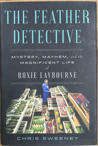 Chris Sweeney - The Feather Detective : Roxie Laybourne (Hardcover)