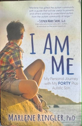 Marlene Ringler - I Am Me (My Personal Journey With My 40+ Autistic Son)