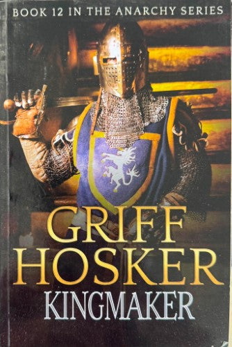 Griff Hosker - Kingmaker (The Anarchy Series Book 12)