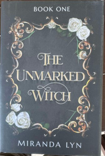 Miranda Lyn - The Unmarked Witch - Book One (Hardcover)