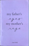 Rose Brik - My Father's Eyes, My Mother's Hatred