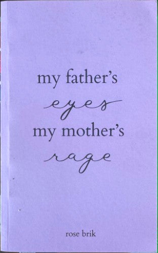 Rose Brik - My Father's Eyes, My Mother's Hatred
