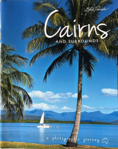 Steve Parish - Cairns & Surrounds : A Photographic Journey