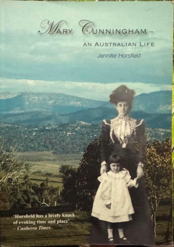 Jennifer Horsfield - Mary Cunningham : An Australian Life