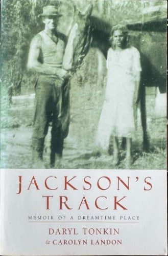 Daryl Tonkin / Carolyn Landon - Jackson's Track : Memoir Of A Dreamtime Place