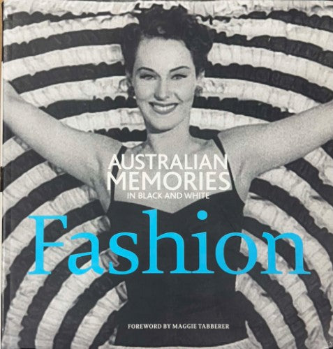 Felicity Robinson - Australian Memories In Black & White : Fashion