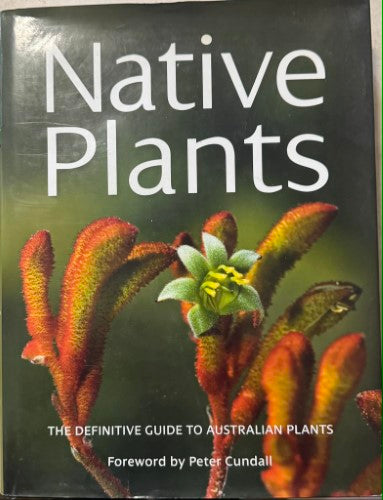 Native Plants - The Definitive Guide To Australian Plants (Hardcover)