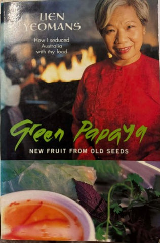 Lien Yeomans - Green Papaya : New Fruit From Old Seeds