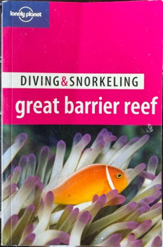 Lonely Planet - Great Barrier Reef : Diving & Snorkeling