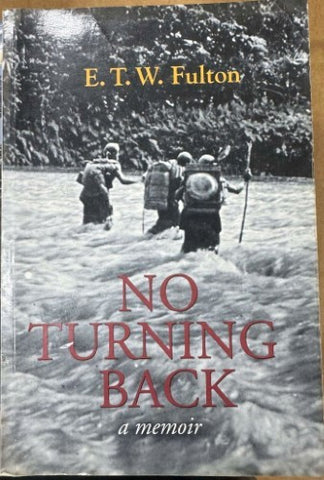 E.T.W Fulton - No Turning Back : A Memoir