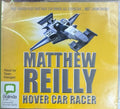Matthew Reilly - Hover Car Racer (CD)