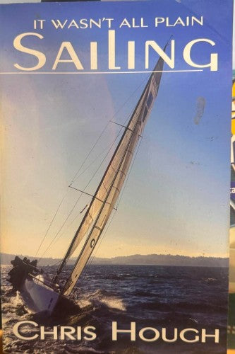 Chris Hough - It Wasn't All Plain Sailing