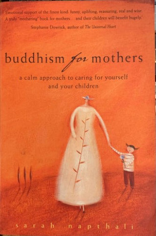 Sarah Napthali - Buddhism For Mothers : A Calm Approach To Caring For Yourself And Your Children