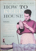 Sam Martin - How To Keep House (The Lost Art Of Being A Man) (Hardcover)