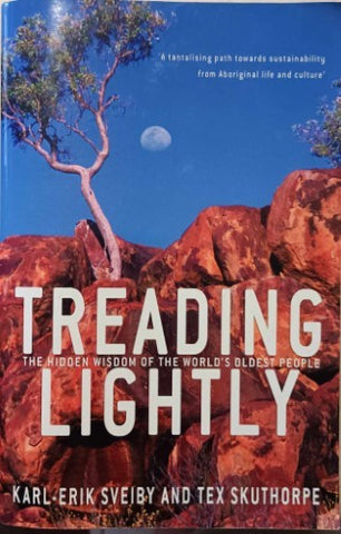 Karl-Erik Sveiby / Tex Scuthorpe - Treading Lightly : The Hidden Wisdom Of The World's Oldest People