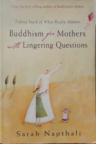 Sarah Napthali - Buddhism For Mothers With Lingering Questions