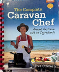 Eva Stovern - The Complete Caravan Chef - Around Australia With 30 Ingredients