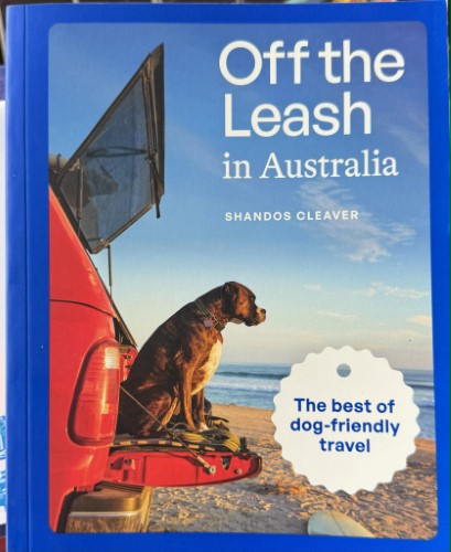 Shandos Cleaver - Off The Leash In Australia (Best Dog Friendly Travel)