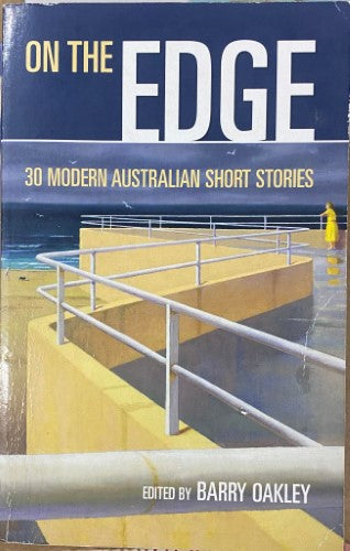 Barry Oakley - On The Edge (Modern Australian Short Stories)