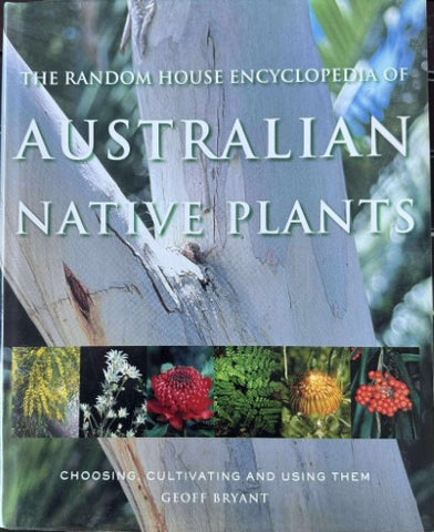 Geoff Bryant - Australian Native Plants : Choosing, Cultivating & Using Them (Hardcover)