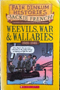 Jackie French - Fair Dinkum Histories : Weevils, War & Wallabies 1920-45