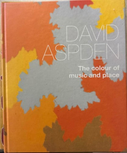 David Aspden - The Colour Of Music And Place (Hardcover)