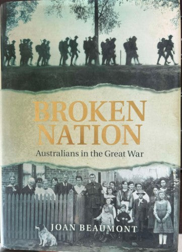 Joan Beaumont - Broken Nation : Australians In The Great War (Hardcover)