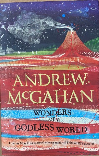 Andrew McGahan - Wonders Of A Godless World