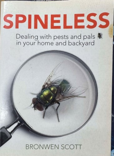 Bronwen Scott - Spineless : Dealing With Pests In Your Home