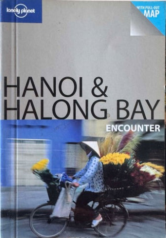 Lonely Planet - Encounter Hanoi & Halong Bay (w/ Map)