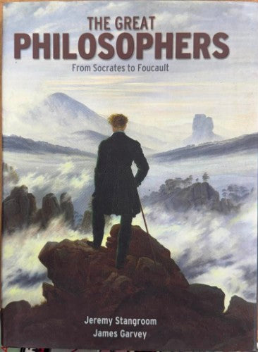 Jeremy Stangroom / James Garvey - The Great Philosophers : From Socrates To Foucault (Hardcover)