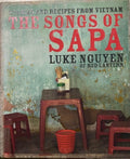 Luke Nguyen - The Songs Of Sapa : Stories & Recipes From Vietnam (Hardcover)