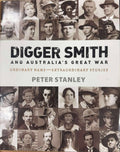 Peter Stanley - Digger Smith & Australia's Great War (Hardcover)