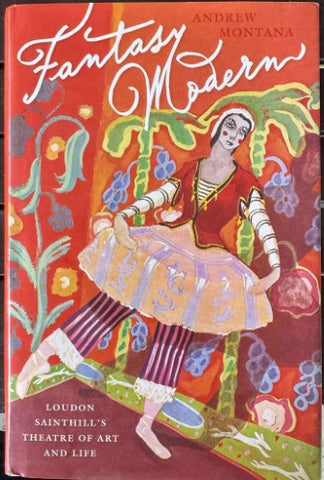 Andrew Montana - Fantasy Modern : Loudon Sainthill's Theatre Of Art & Life (Hardcover)