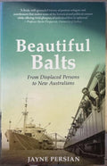 Jayne Persian - Beautiful Balts : From Displaced Persons to New Australians