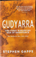 Stephen Gapps - Gudyarra - The First Wiradyuri War Of Resistance