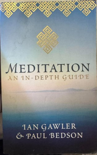 Ian Gawler / Paul Bedson - Meditation : An In Depth Guide