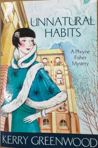 Kerry Greenwood - Unnatural Habits (A Phryne Fisher Mystery)
