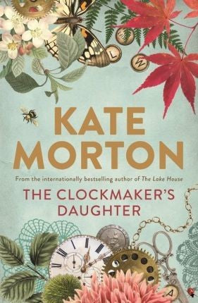 Kate Morton - The Clockmaker's Daughter