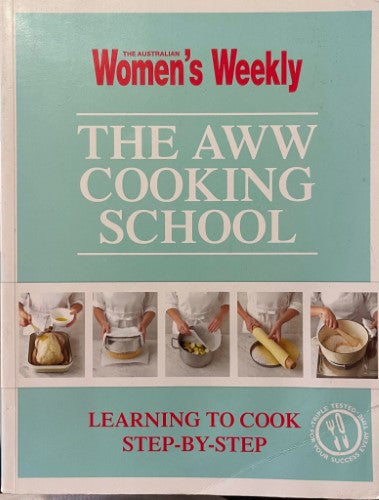 The Australian Women's Weekly - The AWW Cooking School