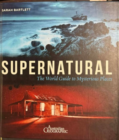 Sarah Bartlett - Supernatural : The World Guide To Mysterious Places (Hardcover)