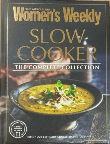 The Australian Women's Weekly - Slow Cooker : The Complete Collection (Hardcover)