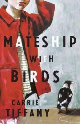 Carrie Tiffany - Mateship With Birds