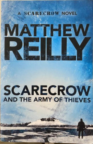 Matthew Reilly - Scarecrow And The Army Of Thieves