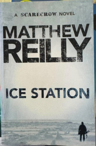 Matthew Reilly - Ice Station
