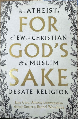 Jane Caro / Antony Lowenstein (& Others) - For Gods Sake : An Athiest, A Jew  A Christian & A Muslim Debate Religion