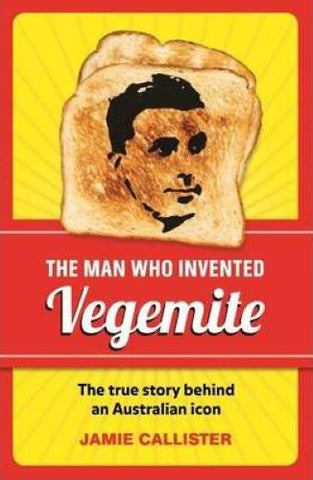 The Man Who Invented Vegemite